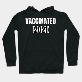 Vaccinated 2021 - Vaccines Work - Vaccination Tee, Distress Style Hoodie